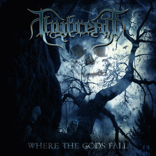 Thybreath : Where the Gods Fall